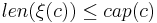 len(\xi(c)) \leq cap(c)